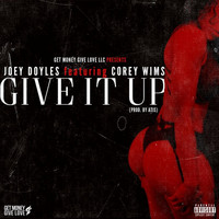 Joey Doyles - Give It Up (feat. Corey Wims)