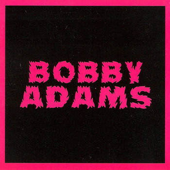 Bobby Adams - By: Bobby Adams