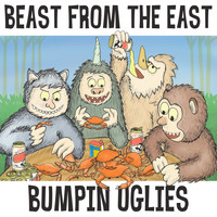 Bumpin Uglies - Beast From The East (Explicit)