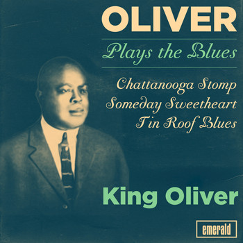King Oliver - Oliver Plays the Blues