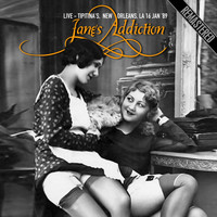 Jane's Addiction - Live - Tipitina's, New Orleans, La 16 Jan '89 (Remastered) (Remastered)