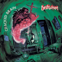 Destruction - Cracked Brain (Explicit)