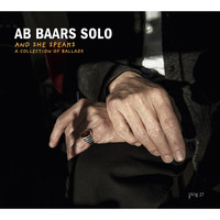 Ab Baars - And She Speaks (A Collection of Ballads)