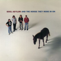 Soul Asylum - And The Horse They Rode In On