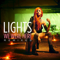 Lights - We Were Here (Remixes [Explicit])