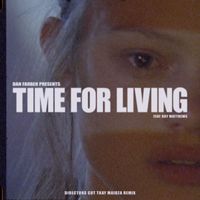 Dan Farber - Time For Living (feat. Boy Matthews) (Director's Cut Tkay Maidza Remix)