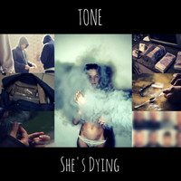Tone - She's Dying