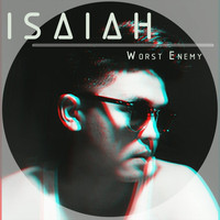 Isaiah - Worst Enemy