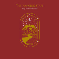 The Hanging Stars - Songs for Somewhere Else