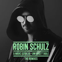 Robin Schulz & Marc Scibilia - Unforgettable (The Remixes)
