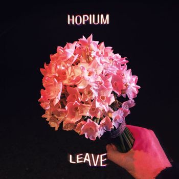 Hopium - Leave (Explicit)