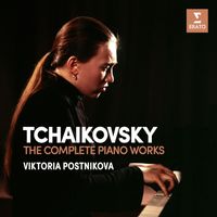 Viktoria Postnikova - Tchaikovsky: Complete Piano Works