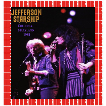 Jefferson Starship - Merriweather Post Pavilion, Columbia, Maryland, July 1st, 1981 (Hd Remastered Edition)