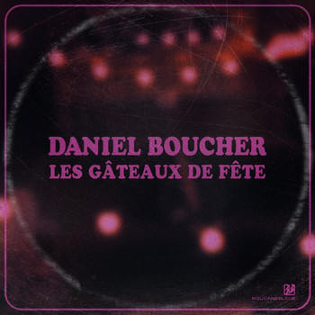 Daniel Boucher - Les gâteaux de fête