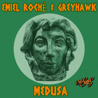 Emiel Roché & Greyhawk - Medusa
