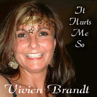 Vivien Brandt - It Hurts Me So