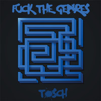 Tosch - Fuck the Genres (Explicit)