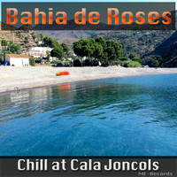 Bahia de Roses - Chill at Cala Joncols