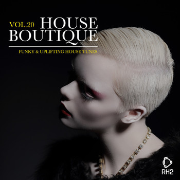 Various Artists - House Boutique, Vol. 20 - Funky & Uplifting House Tunes