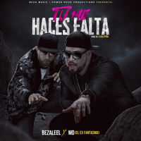 Bezaleel - Tu Me Haces Falta (feat. Md)