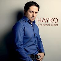 Hayko - Siro Haverj Qaxaq