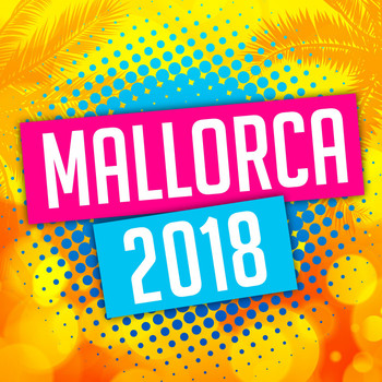 Various Artists - Mallorca 2018 (Explicit)