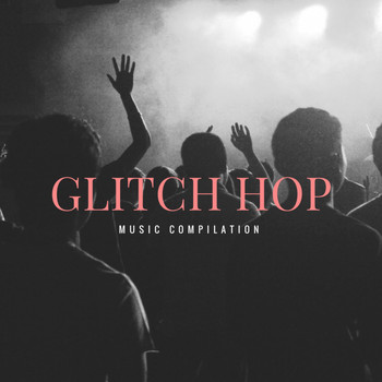 Various Artists - Glitch Hop Music, Vol. 1
