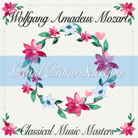 Wolfgang Amadeus Mozart - Grand Piano Selection (Classical Music Masters) (Classical Music Masters)