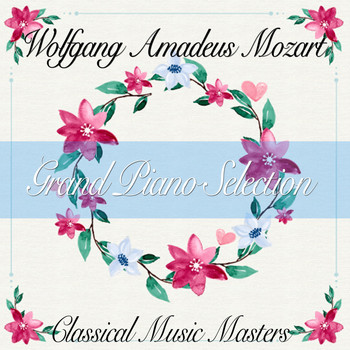 Wolfgang Amadeus Mozart - Grand Piano Selection (Classical Music Masters) (Classical Music Masters)