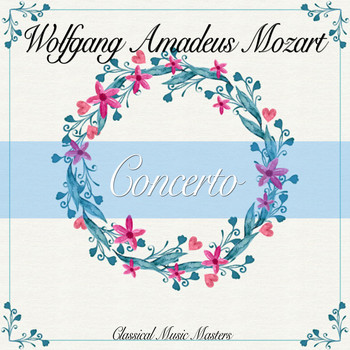 Wolfgang Amadeus Mozart - Concerto (Classical Music Masters) (Classical Music Masters)
