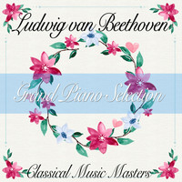 Ludwig van Beethoven - Grand Piano Selection (Classical Music Masters) (Classical Music Masters)