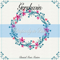 Gershwin - Rhapsody in Blue (Classical Music Masters) (Classical Music Masters)