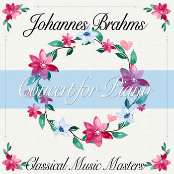 Johannes Brahms - Concert for Piano (Classical Music Masters) (Classical Music Masters)