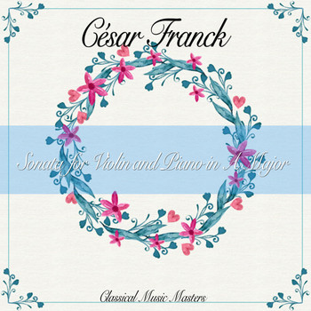César Franck - Sonata for Violin and Piano in A Major (Classical Music Masters) (Classical Music Masters)