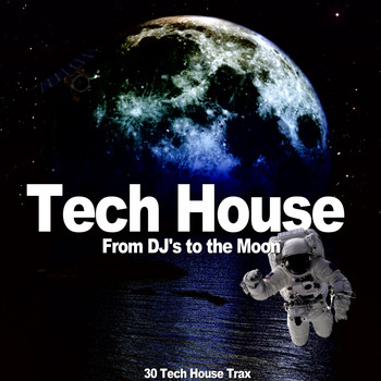 Various Artists - Tech House Compilation (From DJ's to the Moon)