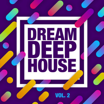 Various Artists - Dream, Deep House, Vol. 2