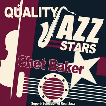 Chet Baker - Quality Jazz Stars (Superb Selection of Real Jazz)