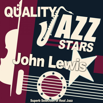 John Lewis - Quality Jazz Stars (Superb Selection of Real Jazz)
