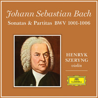Henryk Szeryng - J.S. Bach: Sonatas And Partitas