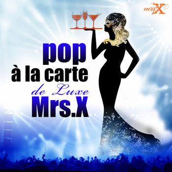Mrs. X - Pop à la carte de luxe