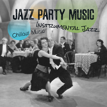 Various Artists - Jazz Party Music (Chillout Music, Instrumental Jazz)