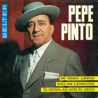 Pepe Pinto - Mi Trigo Limpio