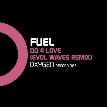 Fuel - Do 4 Love (Evol Waves Remix)