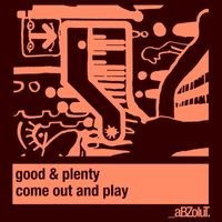 Good & Plenty - Come Out And Play
