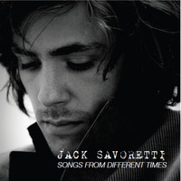 JACK SAVORETTI - Songs From Different Times