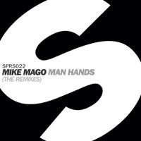 Mike Mago - Man Hands (The Remixes)