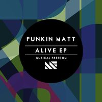 Funkin Matt - Alive EP