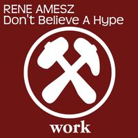 Rene Amesz - Don't Believe A Hype