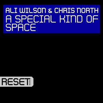 Ali Wilson & Chris North - A Special Kind of Space (Radio Edit)
