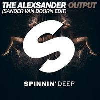 The Alexsander - Output (Sander van Doorn Edit)